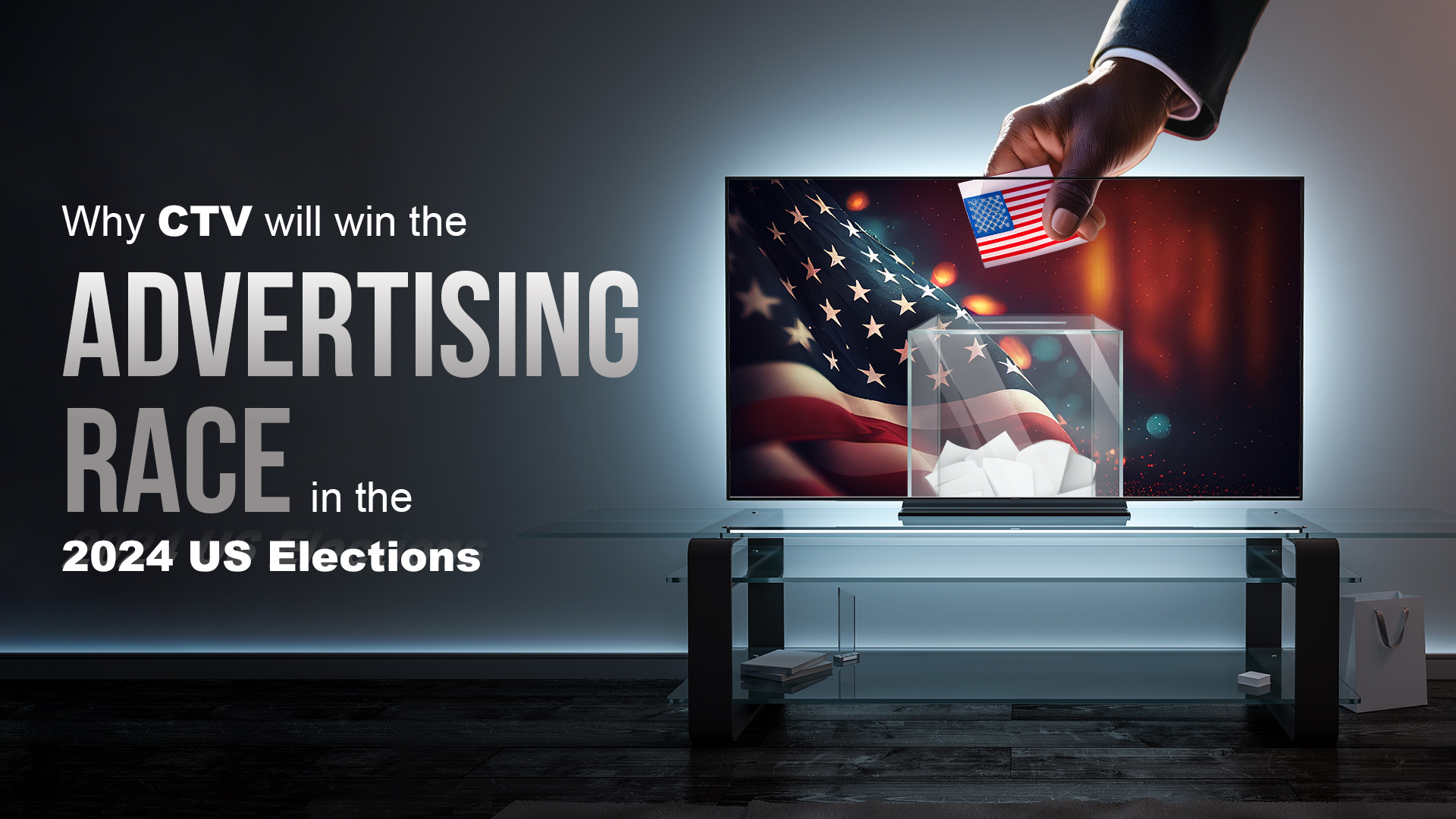 Why CTV will win the Advertising Race in the 2024 US Elections