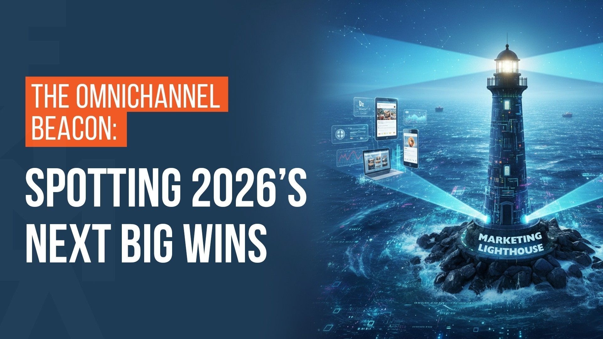 The Omnichannel Beacon: Spotting 2026’s Next Big Wins